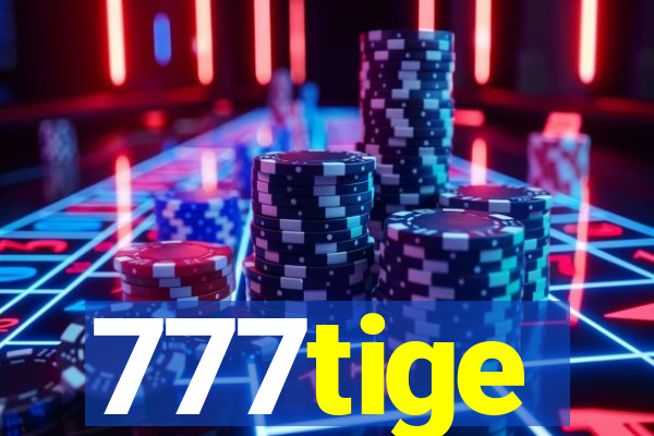 777tige