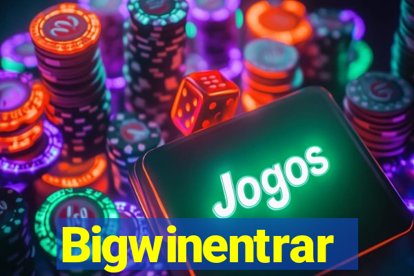 Bigwinentrar