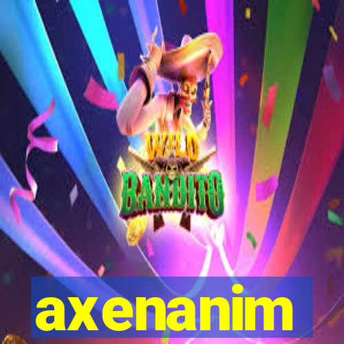 axenanim