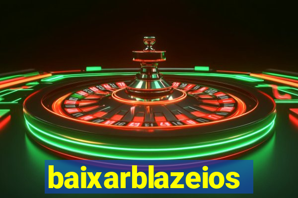 baixarblazeios