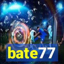 bate77