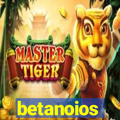 betanoios