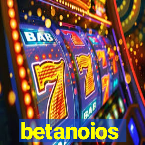 betanoios