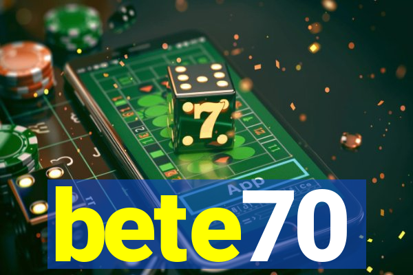 bete70