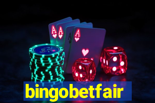 bingobetfair