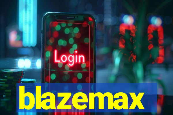 blazemax