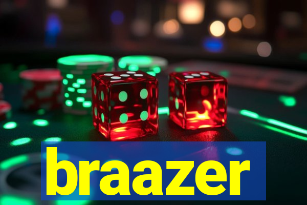 braazer