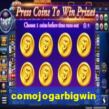 comojogarbigwin