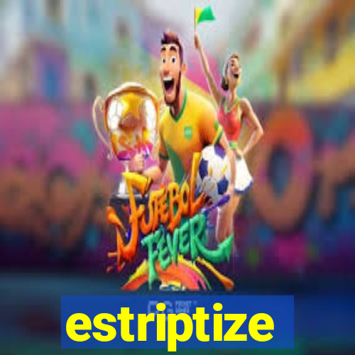 estriptize