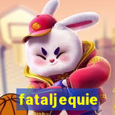 fataljequie