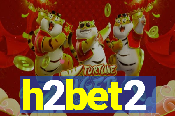 h2bet2