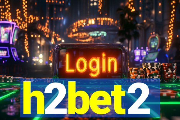 h2bet2