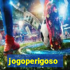 jogoperigoso