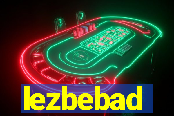 lezbebad