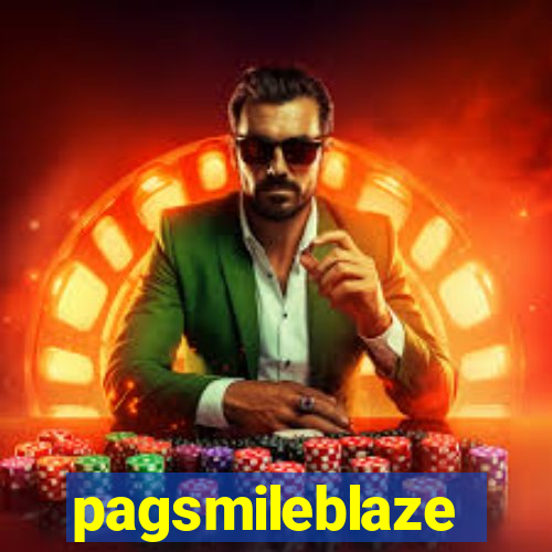 pagsmileblaze