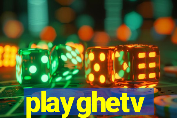 playghetv