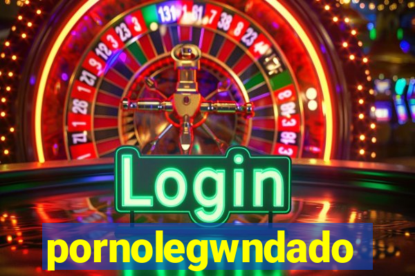 pornolegwndado