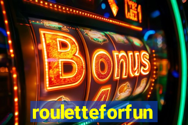 rouletteforfun