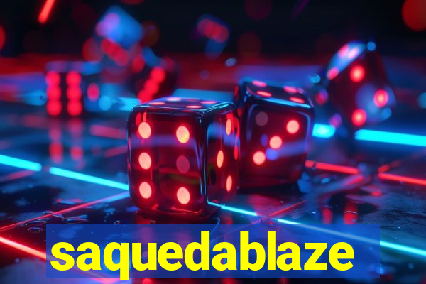 saquedablaze