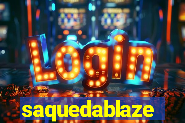 saquedablaze