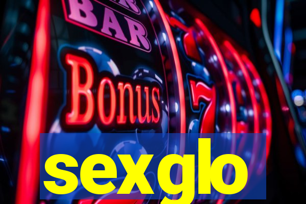 sexglo