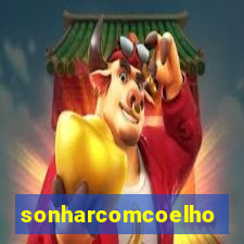 sonharcomcoelho