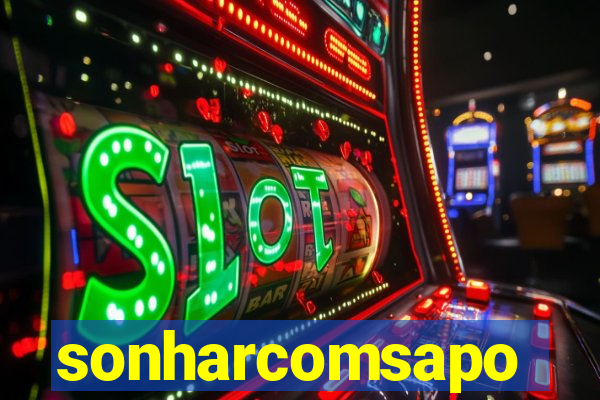 sonharcomsapo