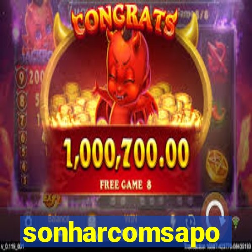 sonharcomsapo