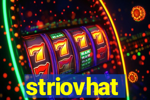 striovhat