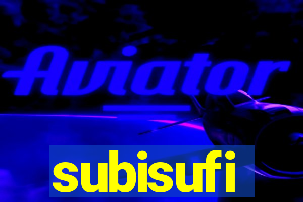 subisufi