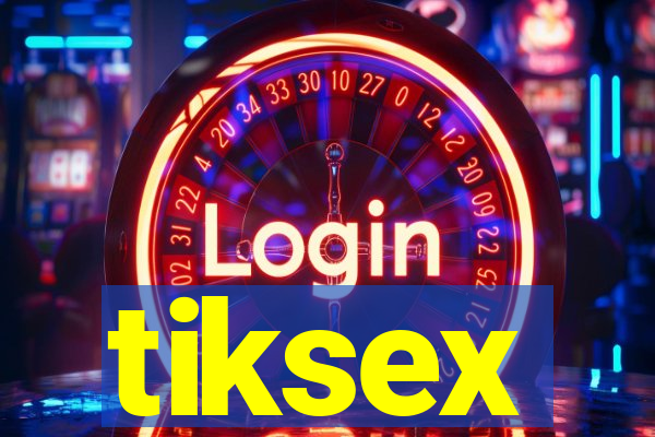 tiksex