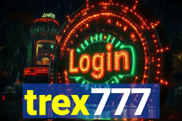 trex777