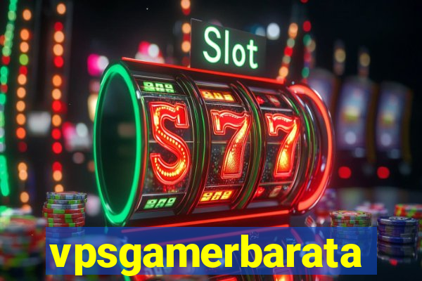 vpsgamerbarata