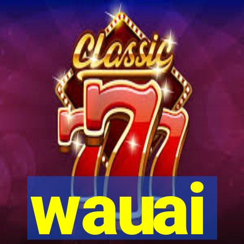 wauai