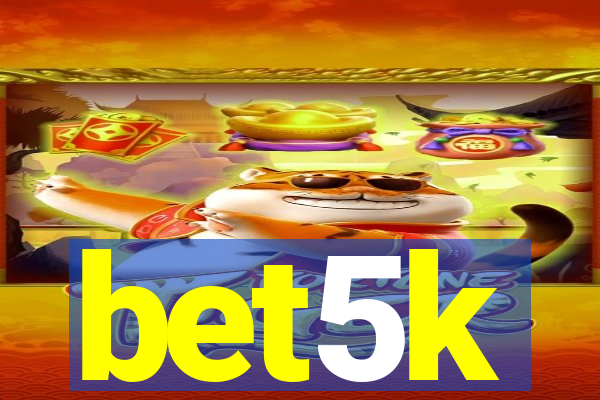 bet5k