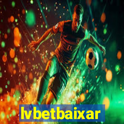 lvbetbaixar