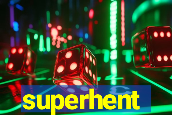 superhent