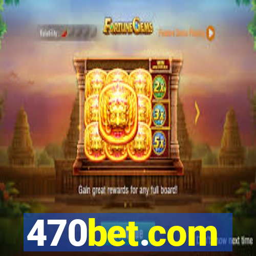 470bet.com