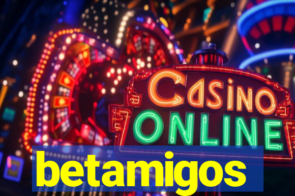 betamigos