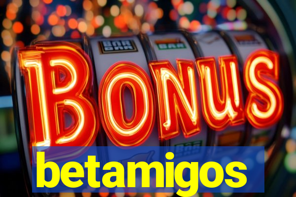 betamigos