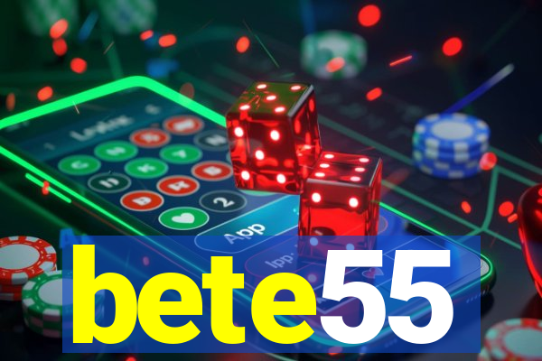 bete55