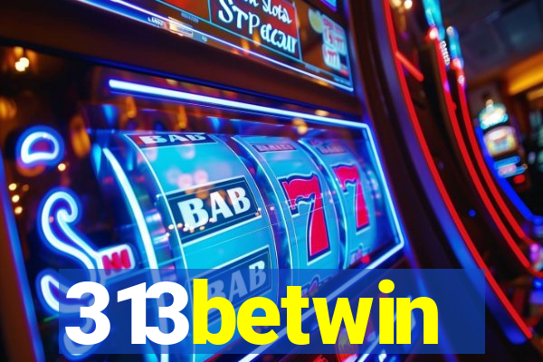 313betwin