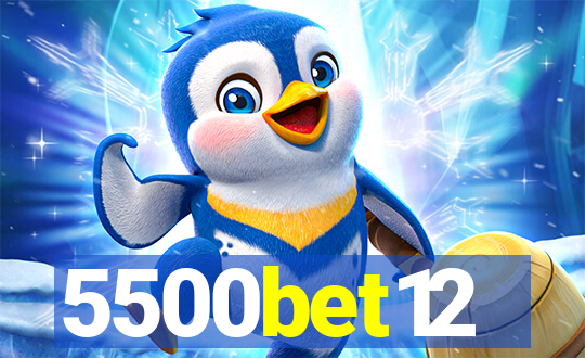 5500bet12