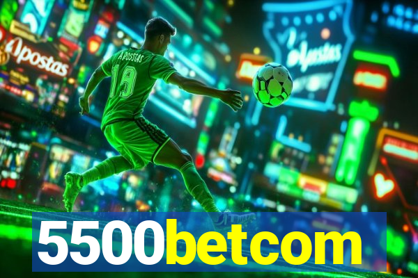 5500betcom