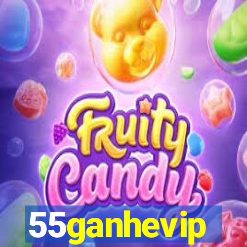 55ganhevip