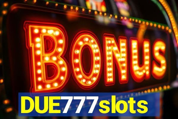 DUE777slots