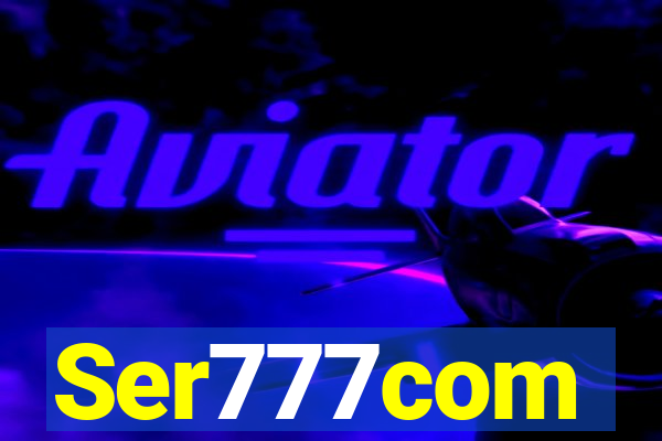 Ser777com