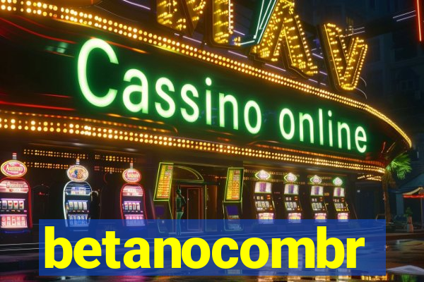 betanocombr