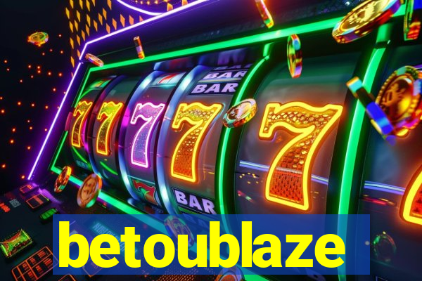 betoublaze