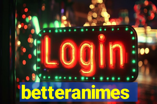 betteranimes
